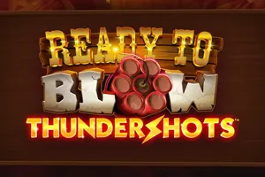 Ready to Blow Thundershots - KINGBET189