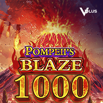 Pompeii``s Blaze 1000 - KINGBET189