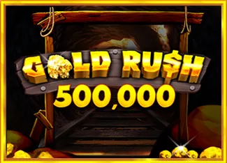 Gold Rush 500,000 - KINGBET189